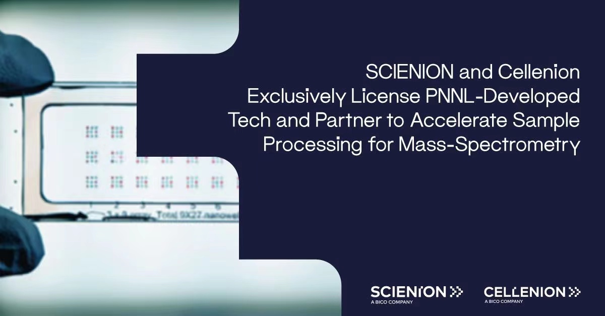 SCIENION和Cellenion授权PNNL开发的技术并合作加快质谱分析的样品处理