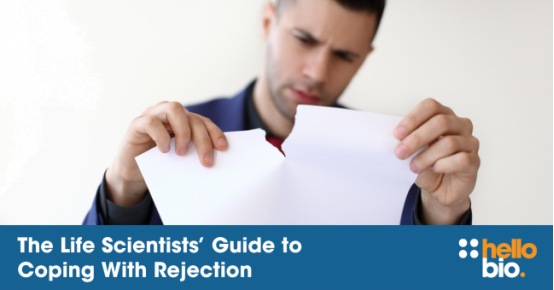 The Life Scientists’ Guide to Coping With Rejection