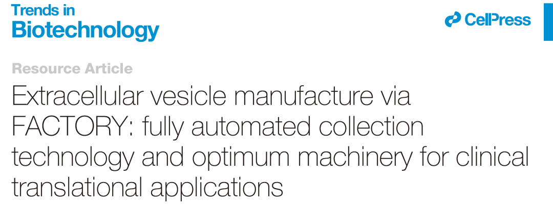 项目文章 | 武汉大学陈刚团队开发FACTORY平台实现细胞外囊泡大规模自动化生产